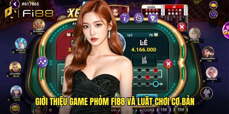 Phỏm Fi88 Game Bài Dân Gian Việt Nam Đổi Thưởng Hấp Dẫn Mỗi Ngày 2 Giới thiệu game phỏm Fi88 và luật chơi cơ bản